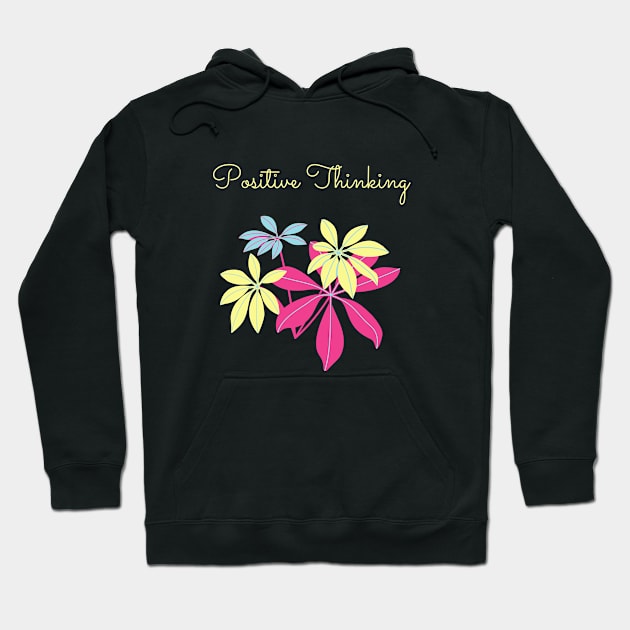 Positive Thinking - Quote Art Hoodie by Lynx Hub